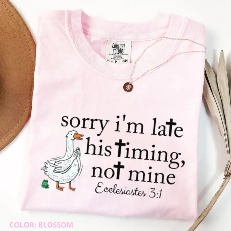 "Sorry I'm Late" Bible Verse Shirt - Comfort Colors Christian Humor Tee