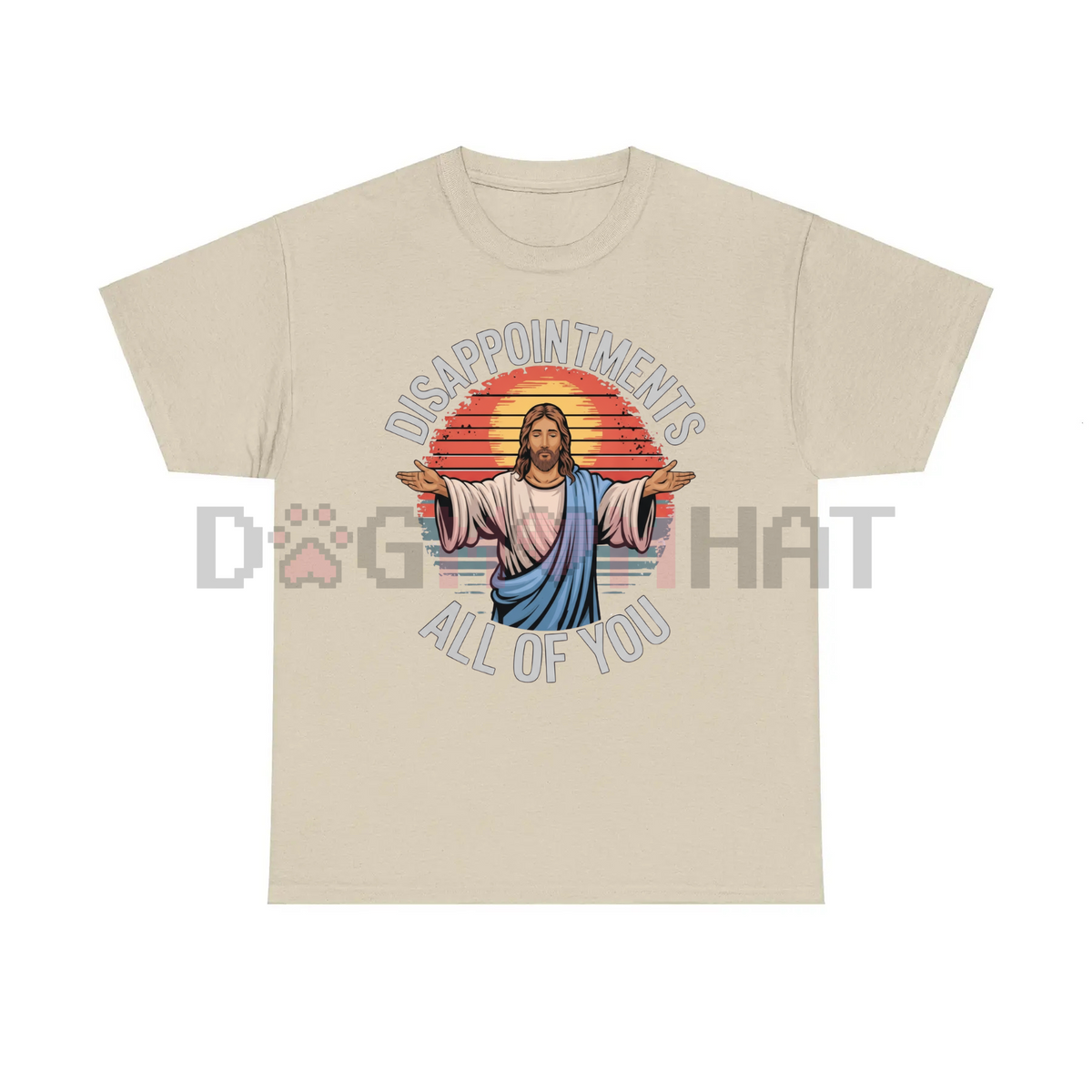 Funny Jesus "Disappointments All Of You" Sarcastic T-Shirt