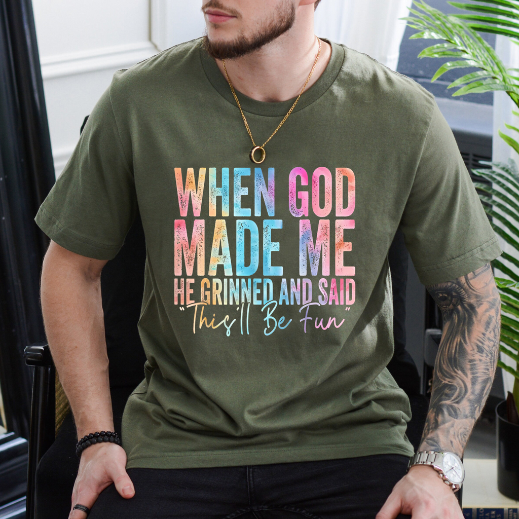 When God Made Me He Grinned T-Shirt – Funny Sarcastic Quote Tee