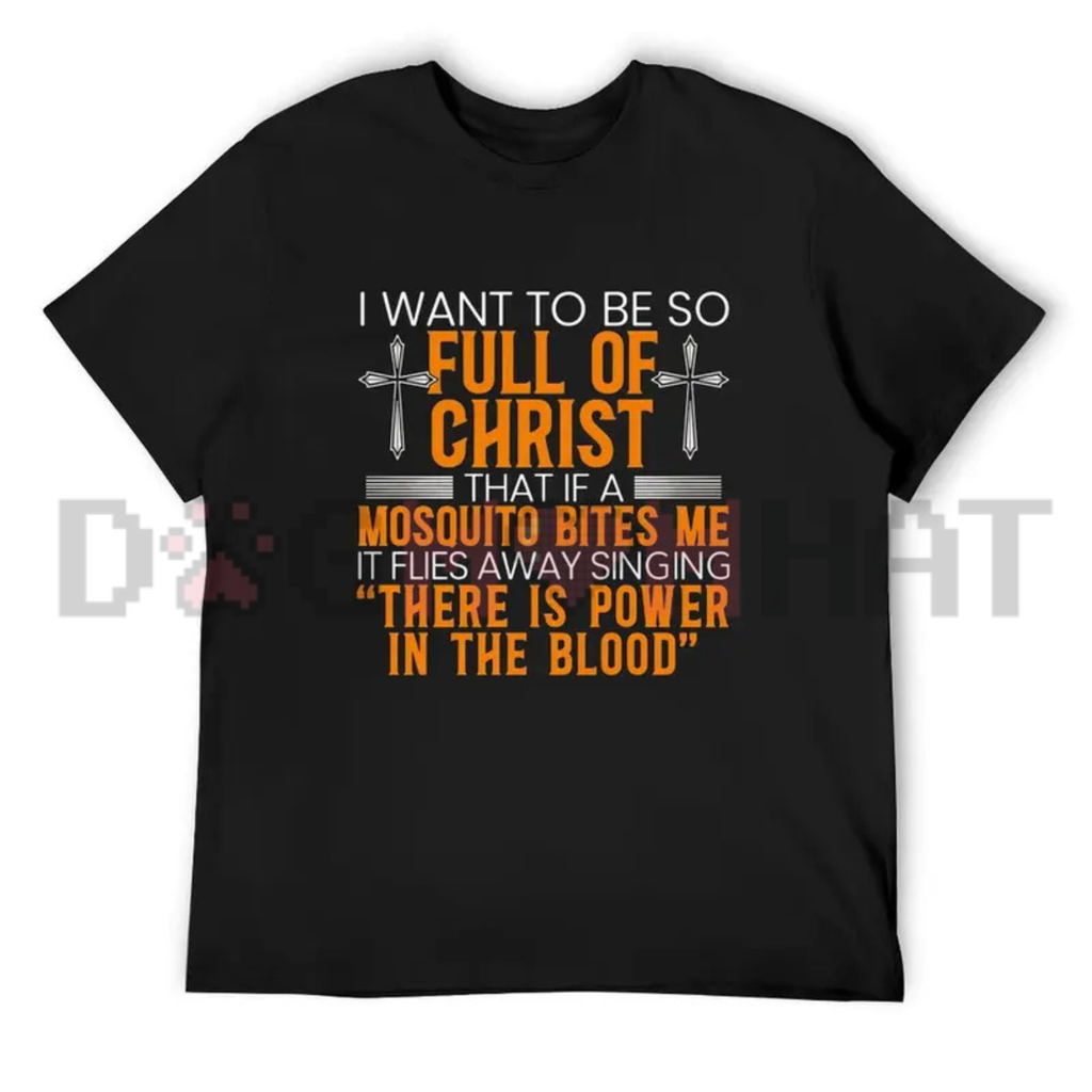 Full Of Christ Mosquito Quote Graphic Tee - Funny Christian Soft Cotton Unisex Short Sleeve T-Shirt