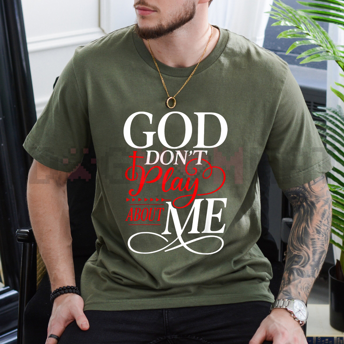 "God Don't Play About Me" Inspirational Faith T-Shirt