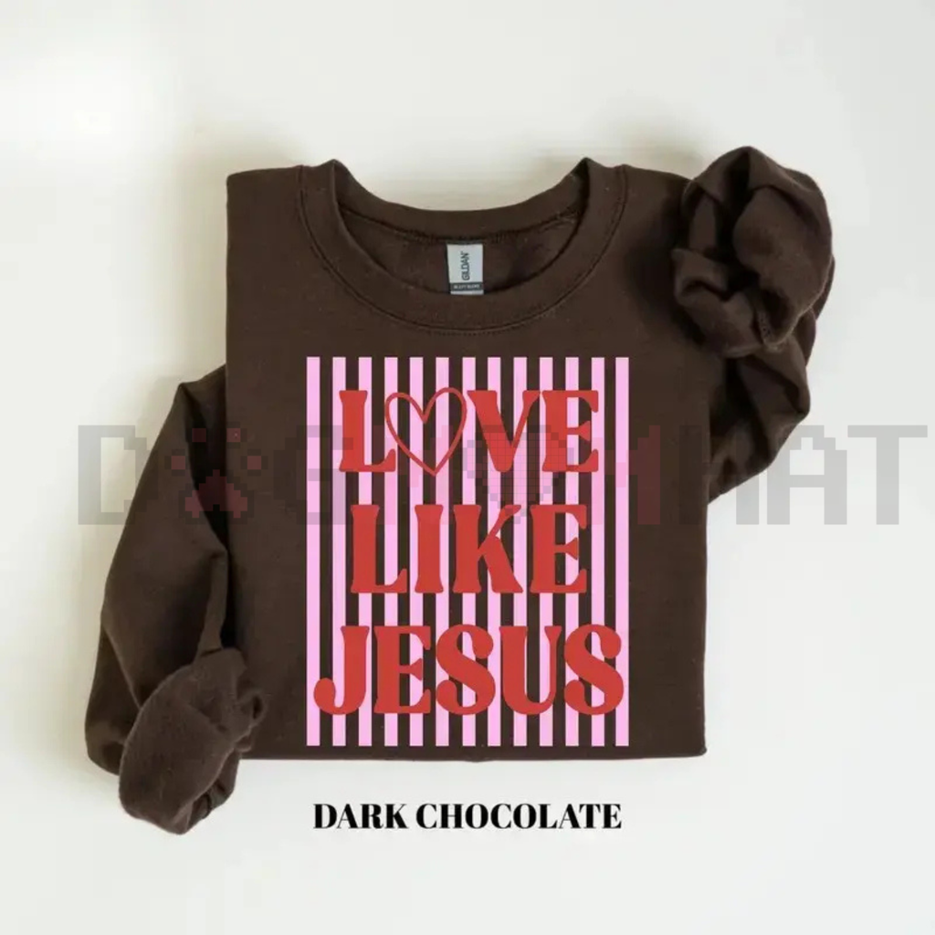 "Love Like Jesus" Valentine Sweatshirt