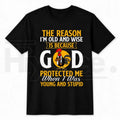 God Protected Me Faith Shirt – Funny Vintage Old and Wise Christian T-Shirt