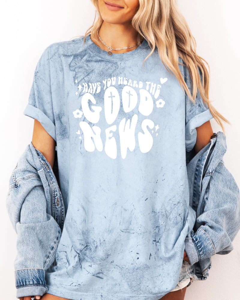 Have You Heard The Good News Christian Garment-Dyed T-Shirt, Faith Gift