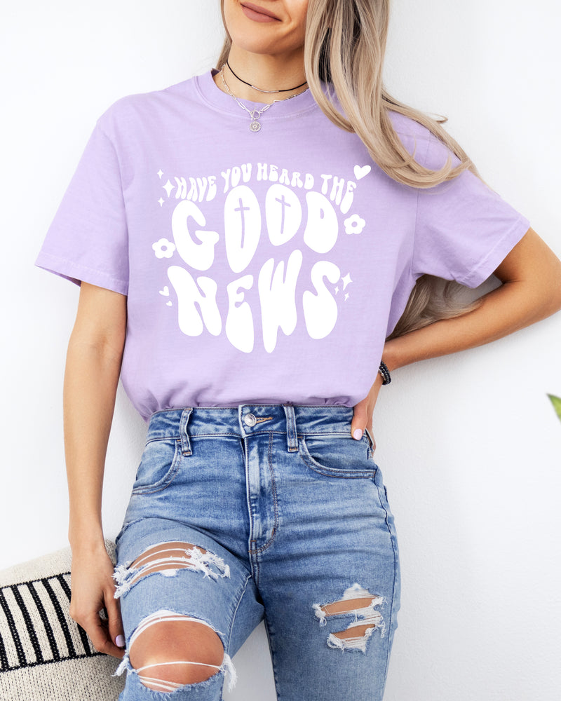 Have You Heard The Good News Christian Garment-Dyed T-Shirt, Faith Gift