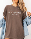 It Is Finished Christian Garment-Dyed T-Shirt, Easter Faith Gift