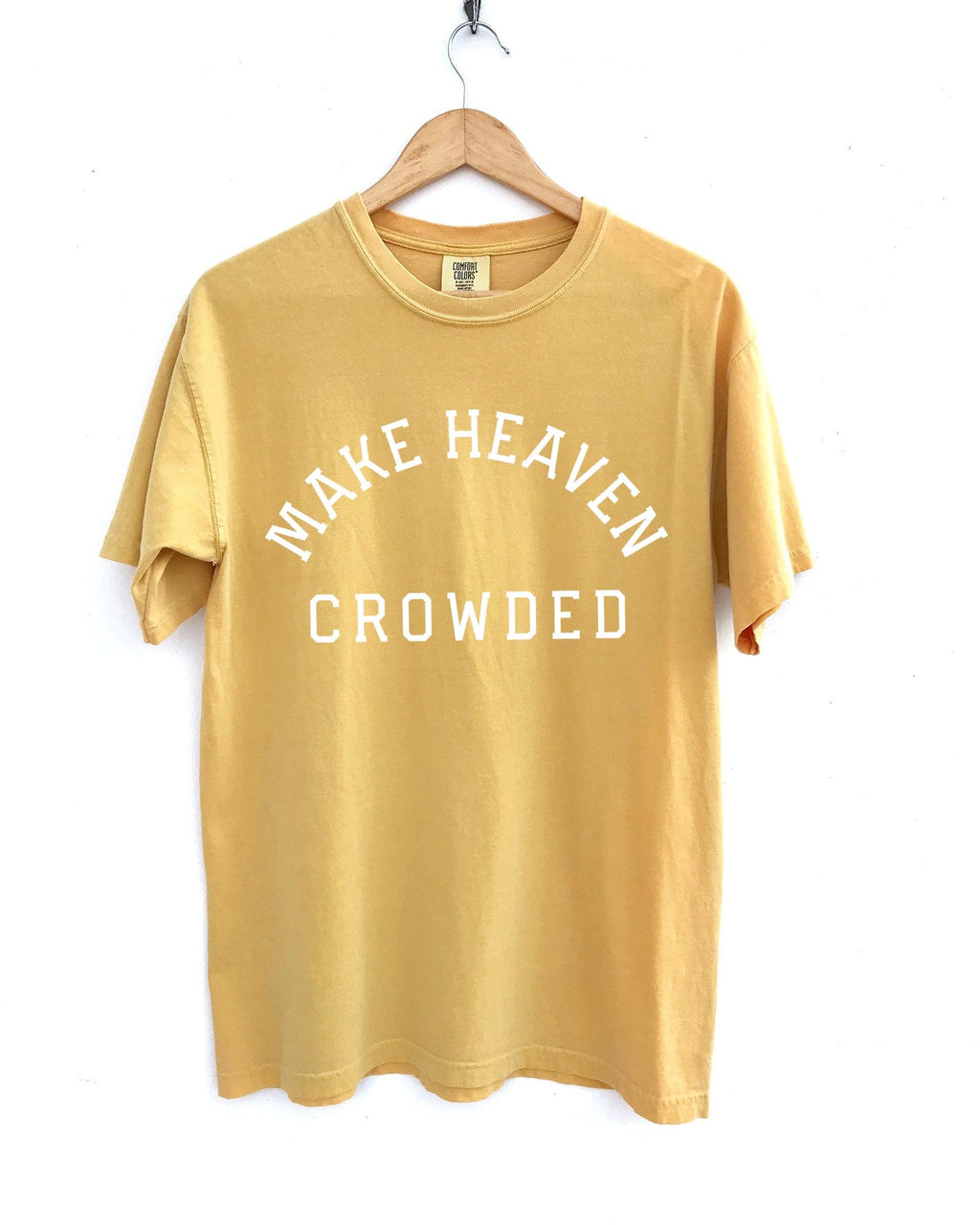 Make Heaven Crowded Christian Comfort Colors T-Shirt, Bible Faith Gift
