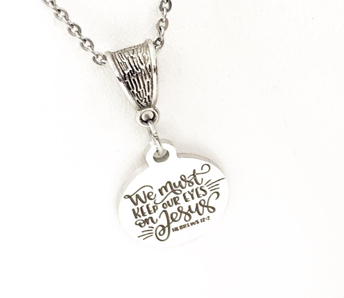 We Must Keep Our Eyes On Jesus Pendant Necklace, Hebrews 12 2, Scripture Jewelry, Faith Gift, Daughter, Christian Religious, Gift For Her