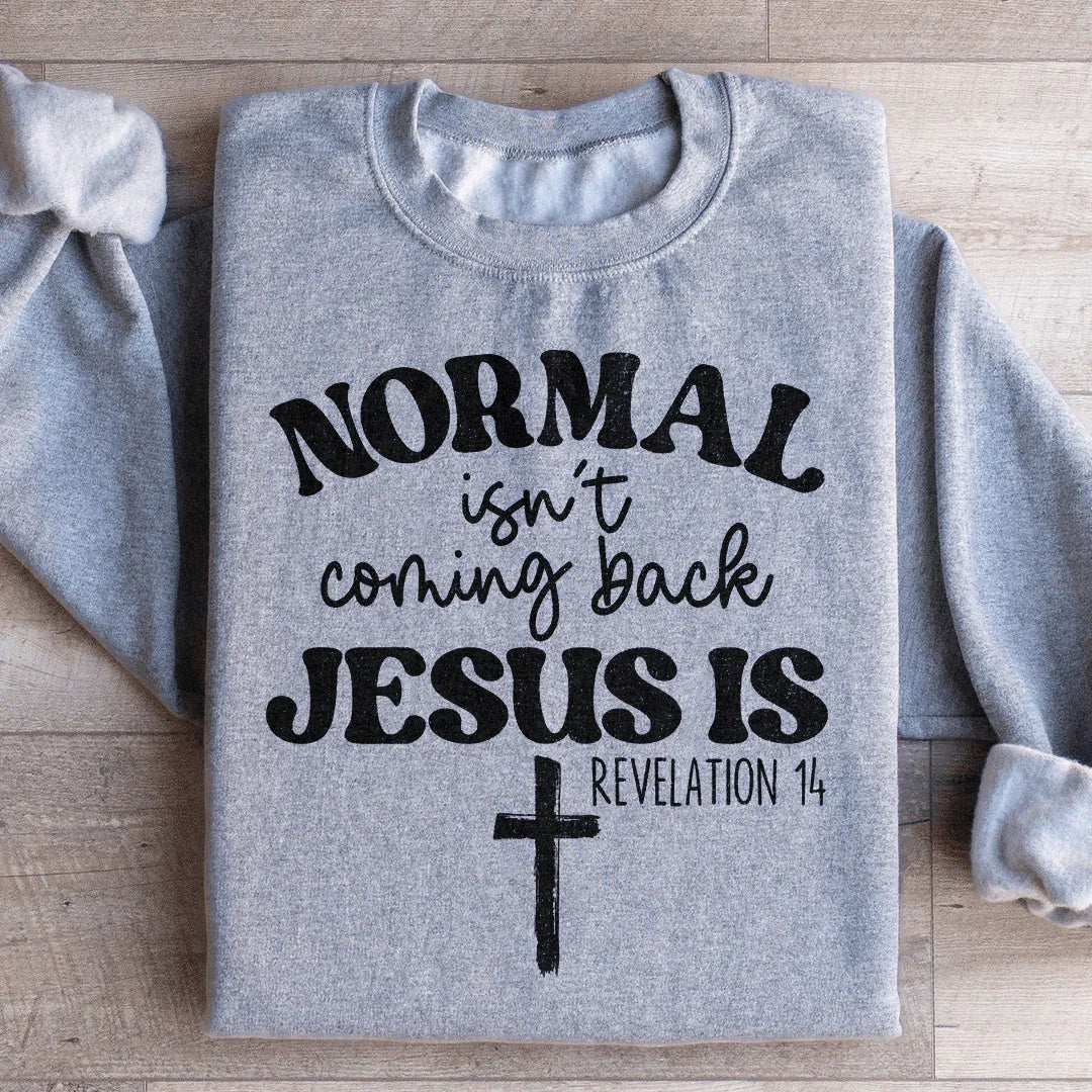 Jesus Is Coming Back Sweatshirt