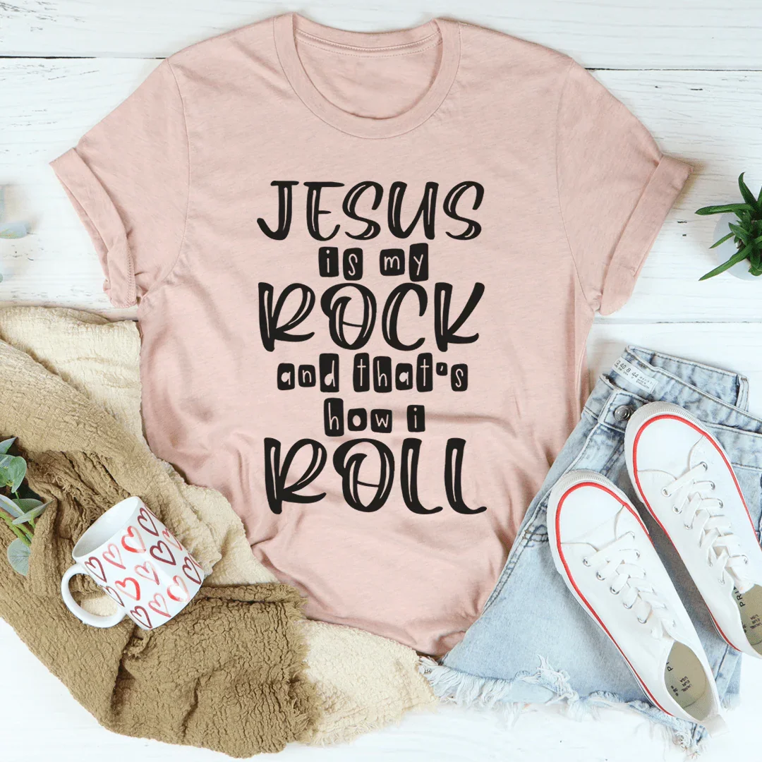 Christian Rock Graphic T-Shirt – \"Jesus Is My Rock And That's How I Roll\"